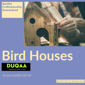 Enhance your garden with Duqaa's handcrafted bird houses, perfect for creating a cozy and secure environment for birds. Made from wood, bamboo, and metal, these houses are carefully crafted by artisans in Moradabad, Jaipur, and Delhi to provide durability, beauty, and eco-friendly design. Duqaa.com is a distinguished manufacturer and exporter of ornamental handicrafts based in Mumbai, India. Our birdhouses are designed with care and crafted by skilled artisans to add charm and functionality to your garden, making them an ideal choice for bird lovers and garden enthusiasts alike.